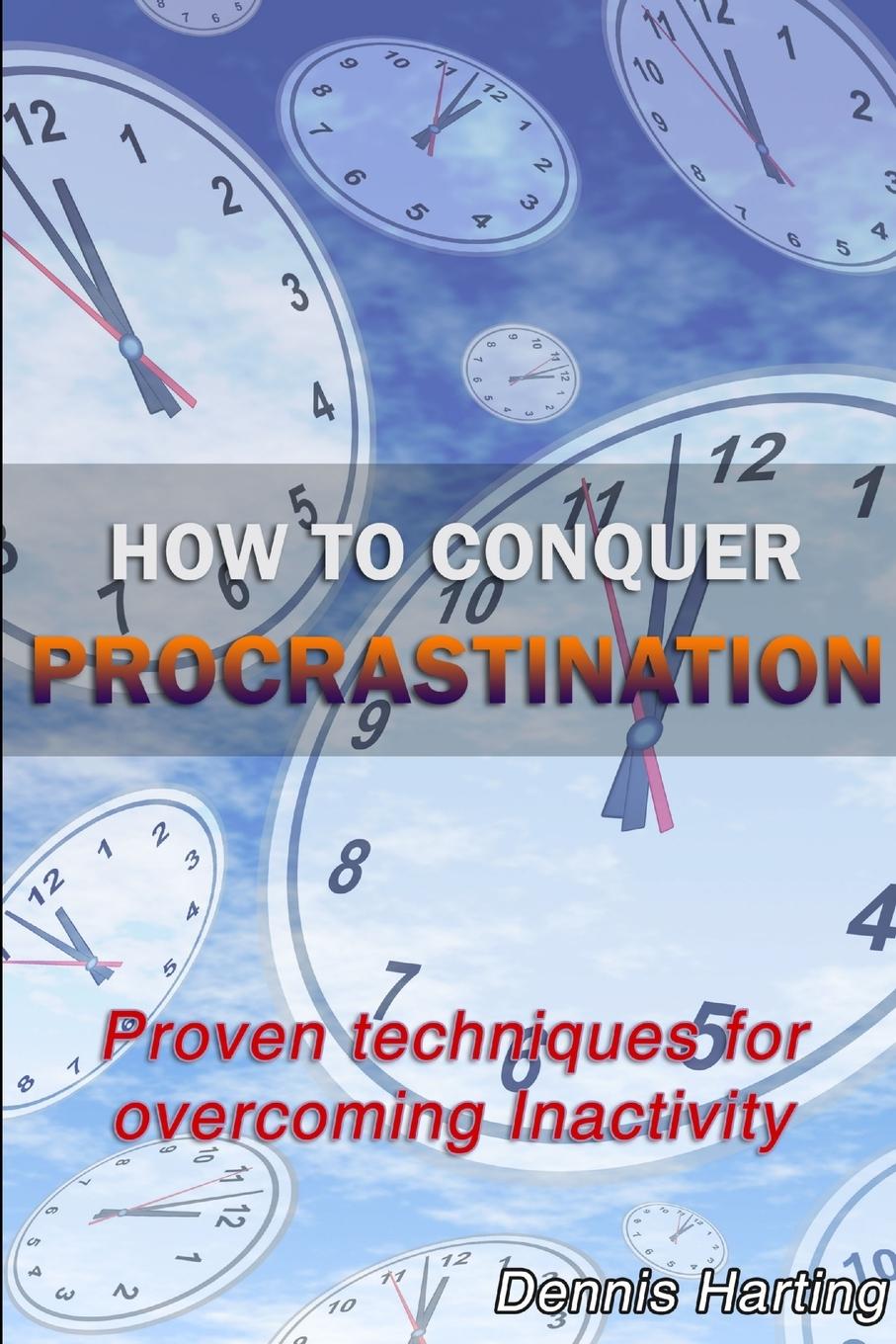 Knjiga How To Conquer Procrastination Dennis Harting