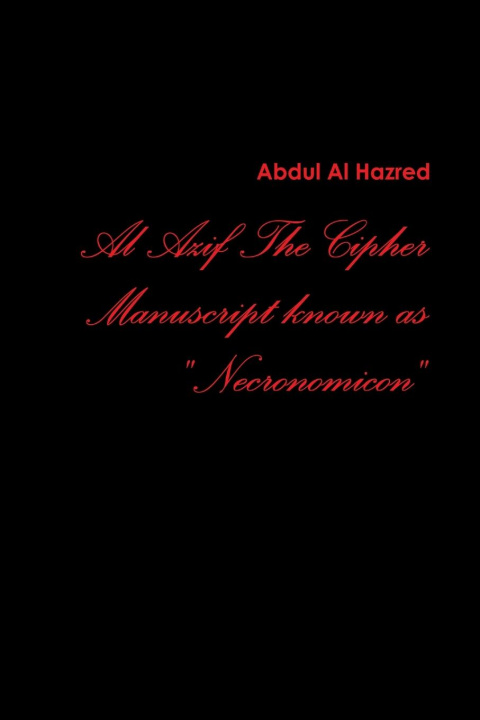 Könyv Al Azif the Cipher Manuscript Known As Necronomicon Liber Logaeth