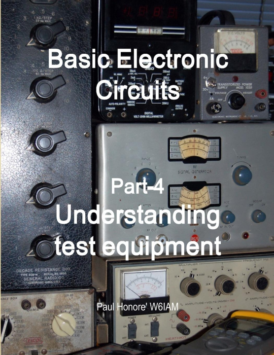 Knjiga Basic Electronic Circuits Part-4, Understanding Test Equipment Paul Honore