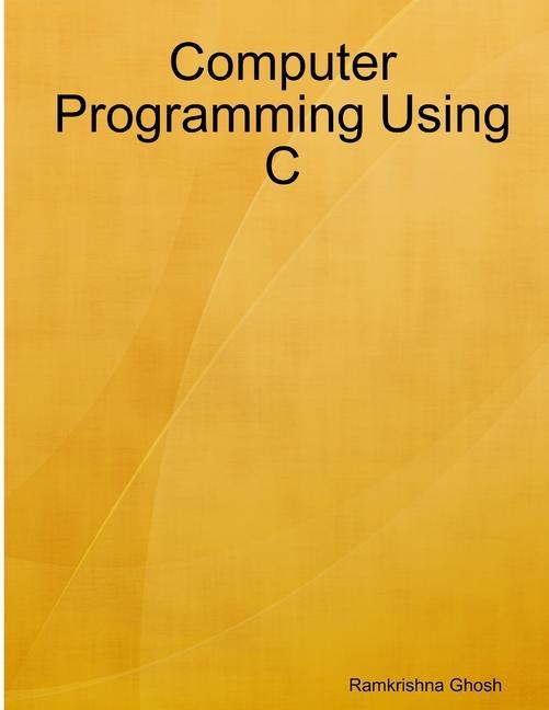 Knjiga Computer Programming Using C Ramkrishna Ghosh