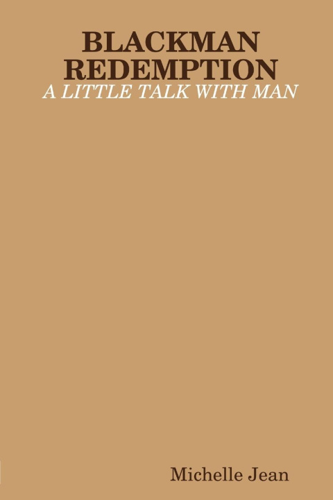 Knjiga BLACKMAN REDEMPTION - A LITTLE TALK WITH MAN Michelle Jean