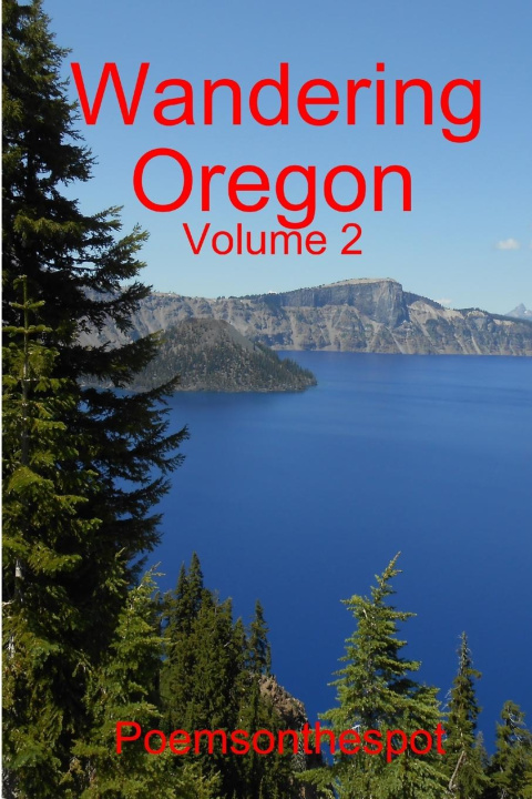 Book Wandering Oregon - Volume 2 Poemsonthespot