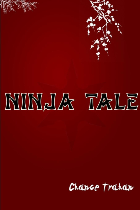 Knjiga Ninja Tale Chance Trahan