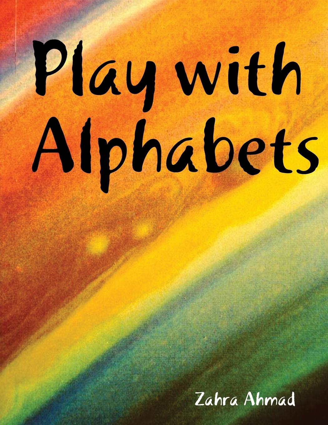 Knjiga Play with Alphabets Zahra Ahmad