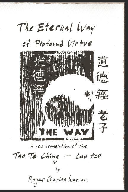 Książka The Eternal Way of Profound Virtue: A New Translation of the Tao Te Ching Roger Charles Warren