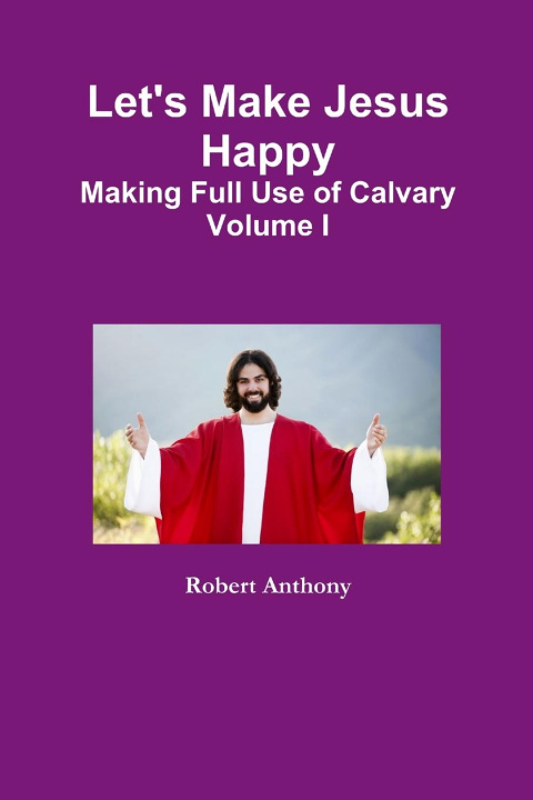 Knjiga Let's Make Jesus Happy Robert Anthony