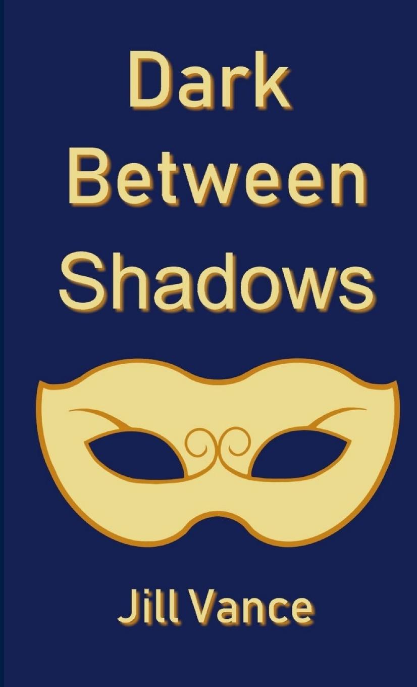 Knjiga Dark Between Shadows Jill Vance