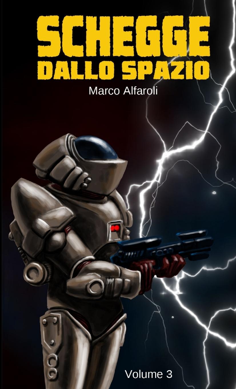Knjiga Schegge dallo Spazio - Volume 3 Marco Alfaroli