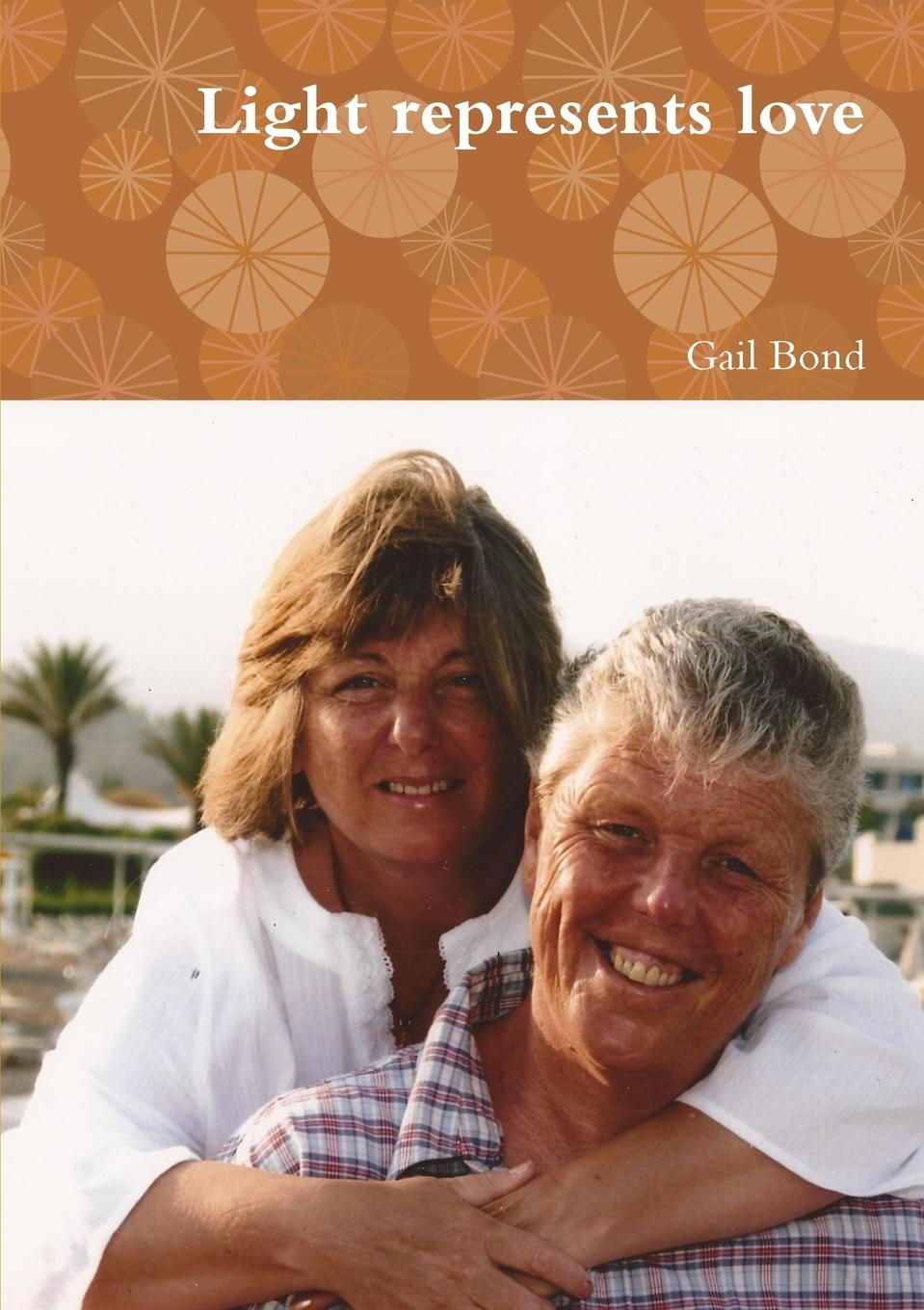 Knjiga Light represents love Gail Bond