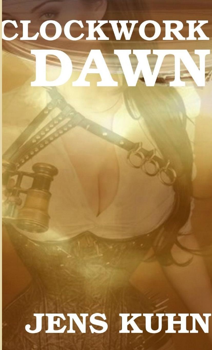 Knjiga Clockwork Dawn Jens Kuhn
