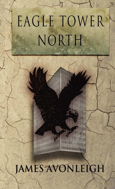 Knjiga Eagle Tower North James Avonleigh
