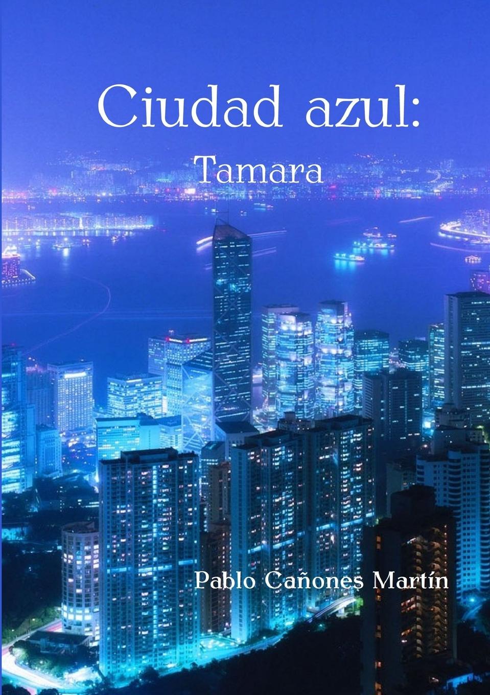 Knjiga Ciudad azul Pablo Cañones Martín
