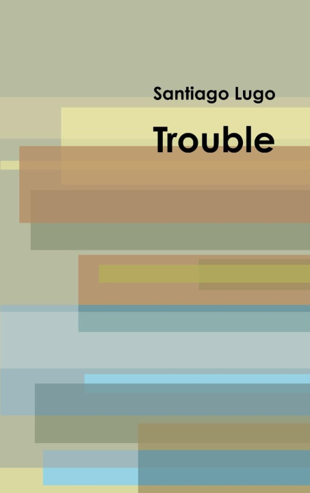 Knjiga Trouble Santiago Lugo