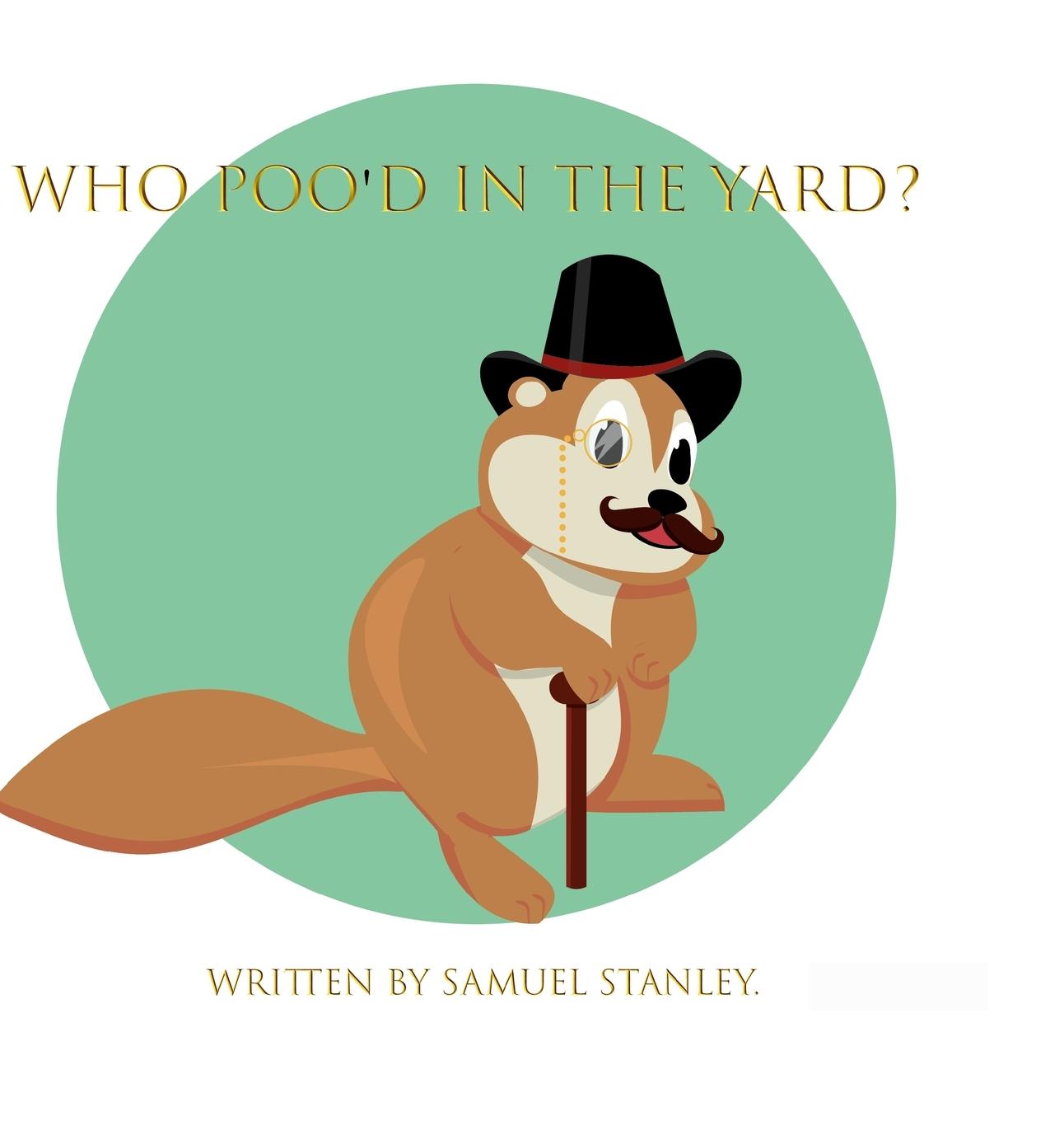 Knjiga Who Poo'd In The Yard? Samuel Stanley