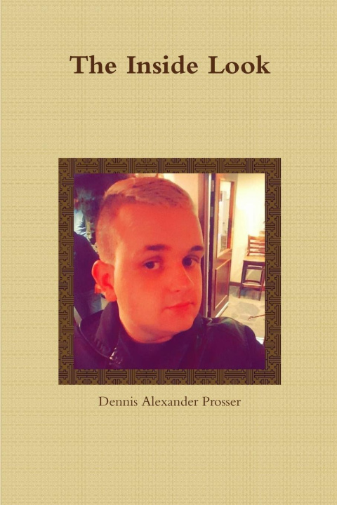 Knjiga The Inside Look Dennis Alexander Prosser