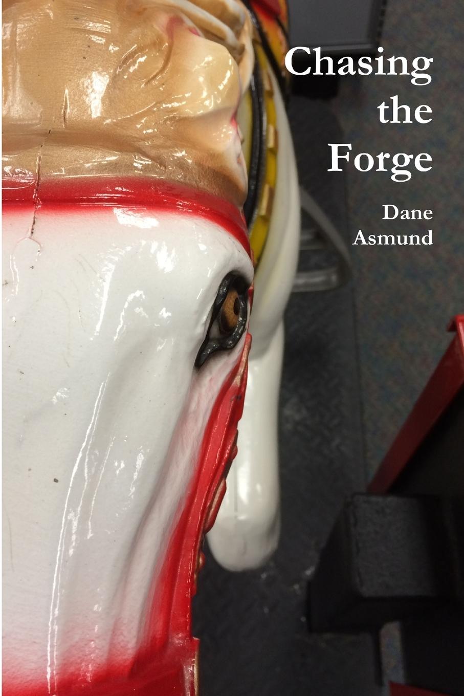 Knjiga Chasing the Forge Dane Asmund