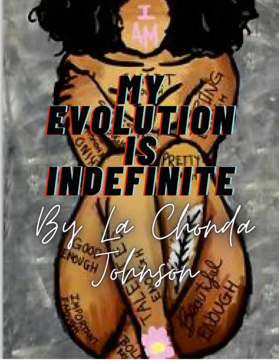 Knjiga MY EVOLUTION IS INDEFINITE lashonda Johnson