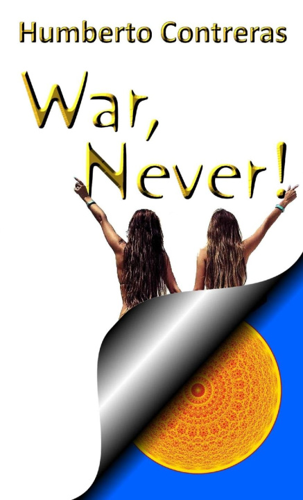 Knjiga War, Never! Humberto Contreras