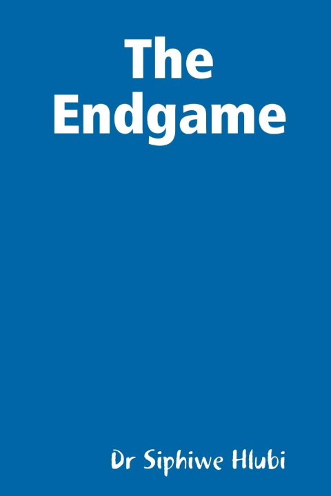 Knjiga The Endgame Dr Siphiwe Hlubi