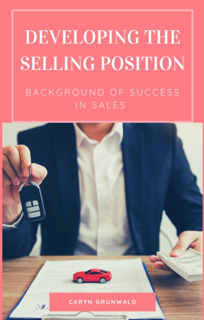 E-knjiga Developing The Selling Position Grunwald Caryn Grunwald