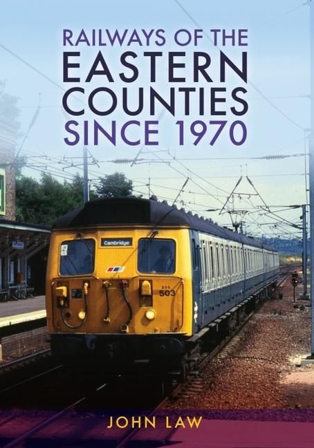 Kniha Railways of the Eastern Counties Since 1970 