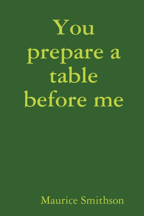Knjiga You prepare a table before me Maurice Smithson