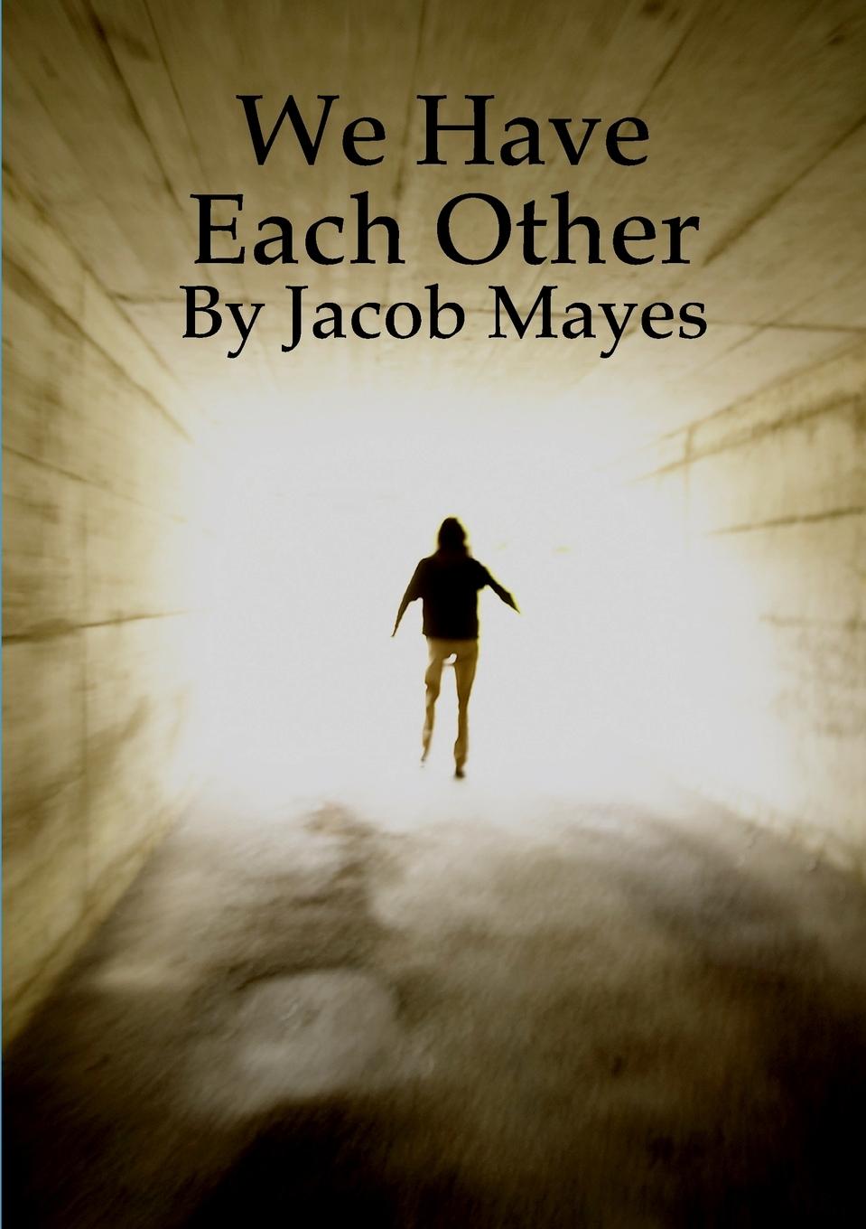 Knjiga We Have Each Other Jacob Mayes