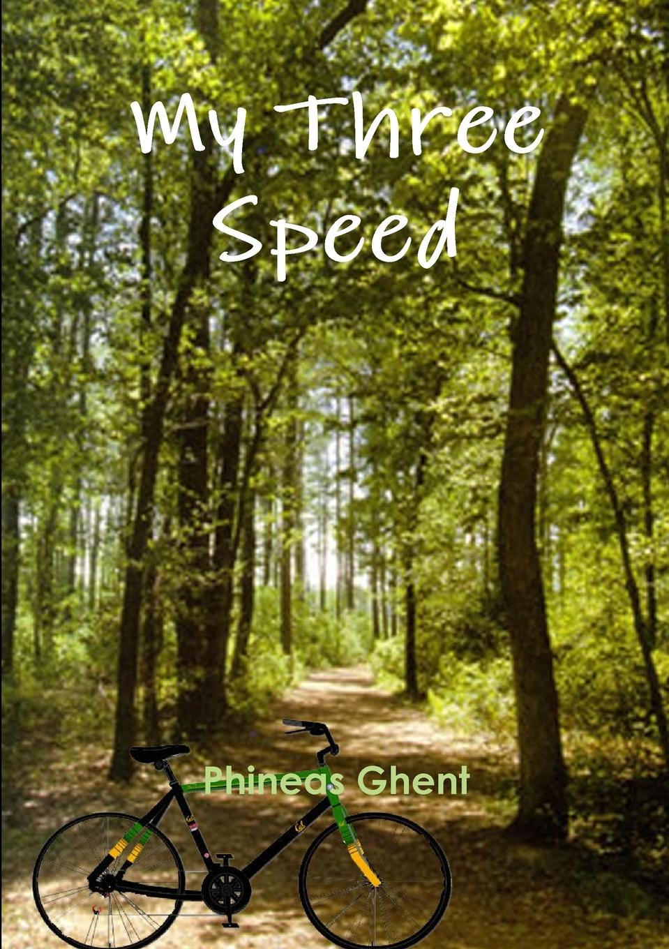 Knjiga My Three Speed Phineas Ghent