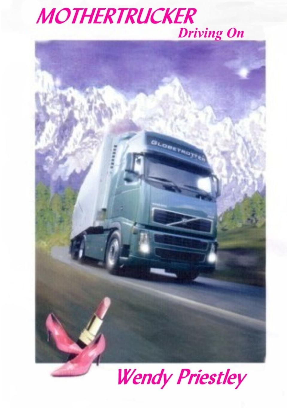 Knjiga Mothertrucker - Driving On Wendy Priestley
