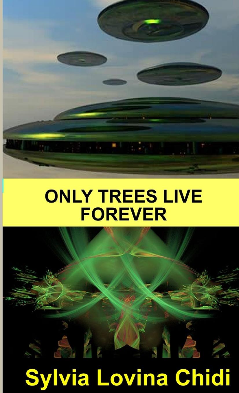 Knjiga Only Trees Live Forever Sylvia Lovina Chidi
