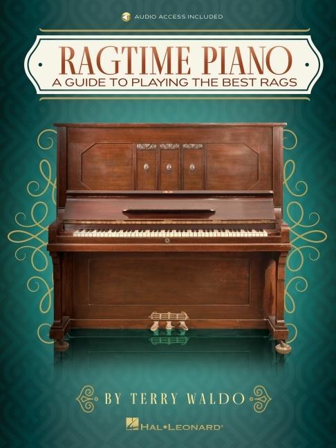 Carte Ragtime Piano: A Guide to Playing the Best Rags by Terry Waldo 