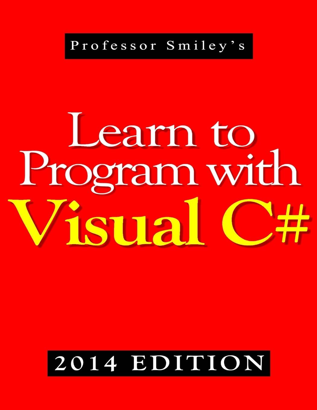 Knjiga Learn to Program with Visual C# (2014 Edition) John Smiley