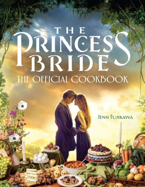 E-kniha Princess Bride: The Official Cookbook Jenn Fujikawa