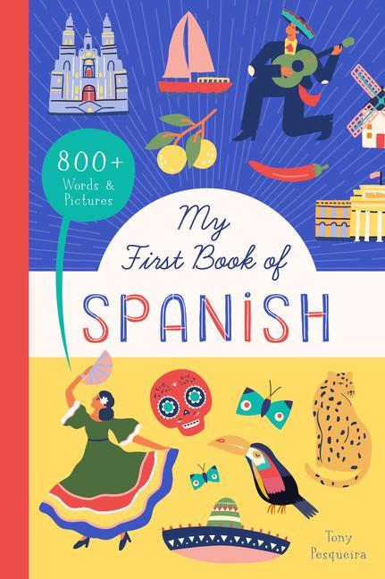 Kniha My First Book of Spanish: 800+ Words & Pictures 
