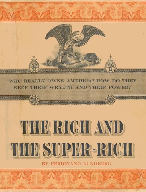 Knjiga The Rich and the Super-Rich: A Study in the Power of Money Today Ferdinand Lundberg