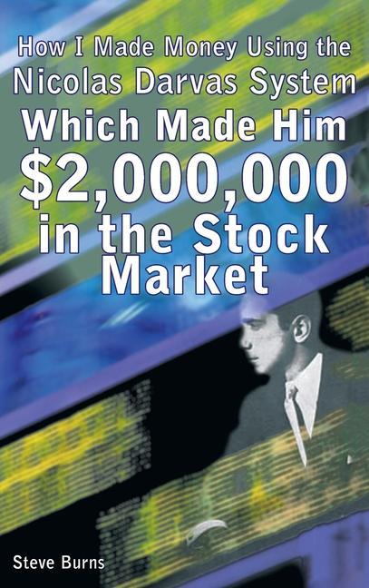 Book How I Made Money Using the Nicolas Darvas System, Which Made Him $2,000,000 in the Stock Market 