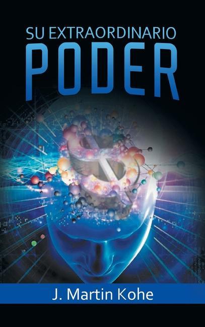 Libro Tu Extraordinario Poder J. Martin Kohe