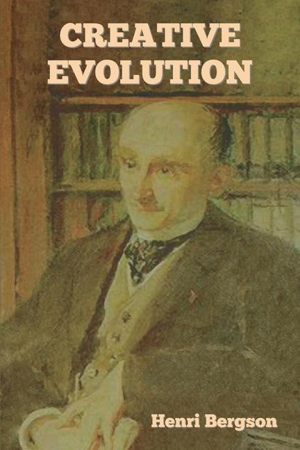 Knjiga Creative Evolution Henri Bergson