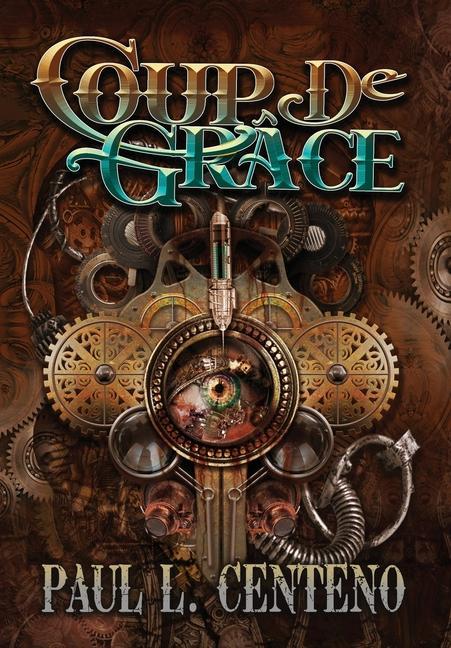 Knjiga Coup de Grâce Paul L. Centeno