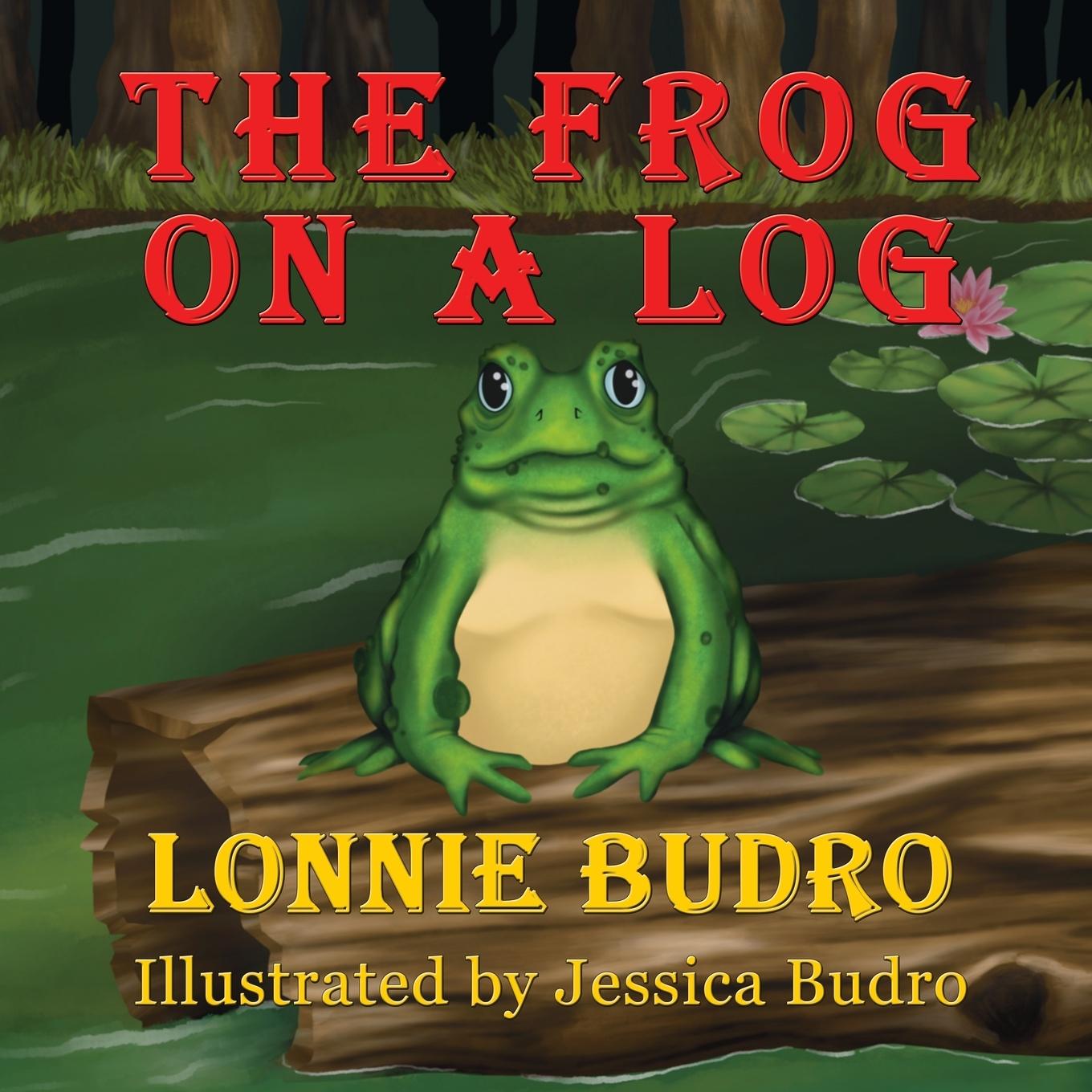 Buch The Frog on a Log Lonnie Budro