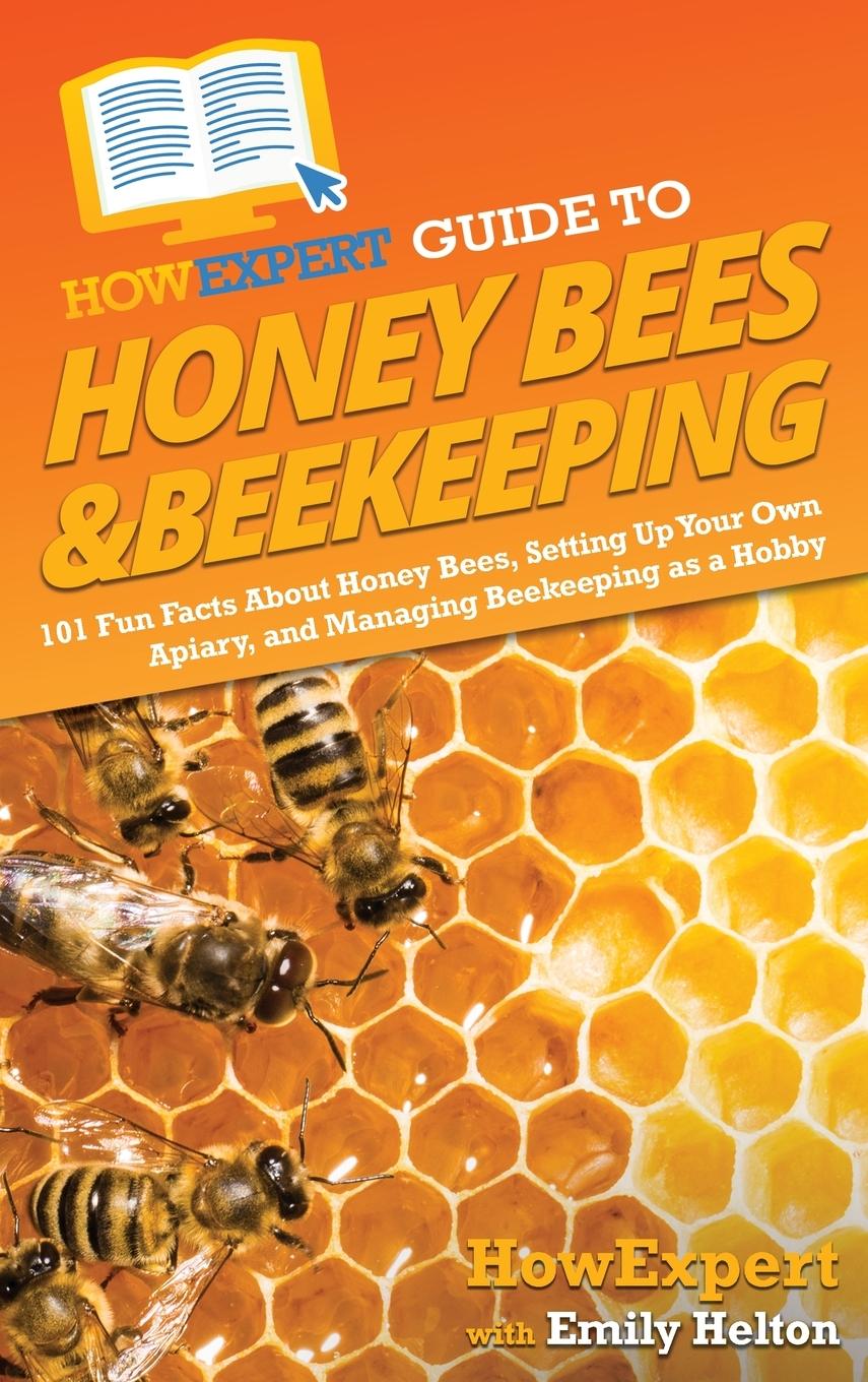 Book HowExpert Guide to Honey Bees & Beekeeping Emily Helton
