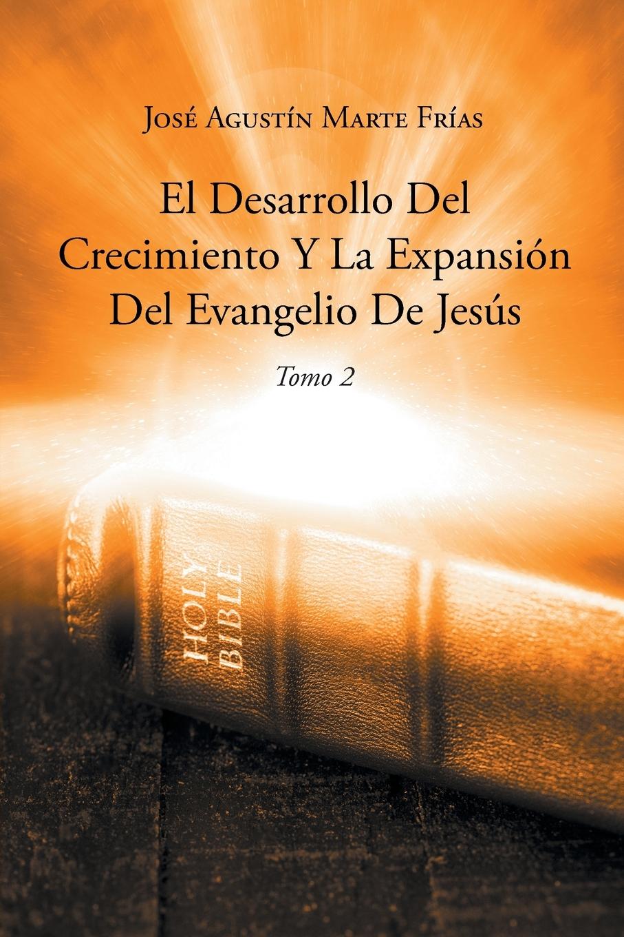 Książka El Desarrollo Del Crecimiento Y La Expansión Del Evangelio De Jesús 