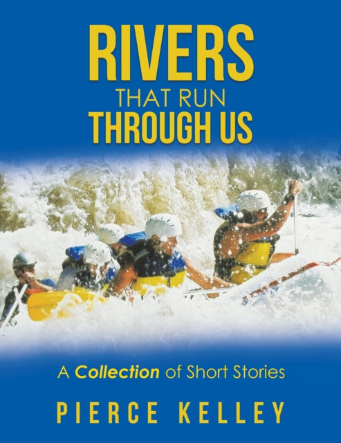E-book Rivers That Run Through Us Pierce Kelley