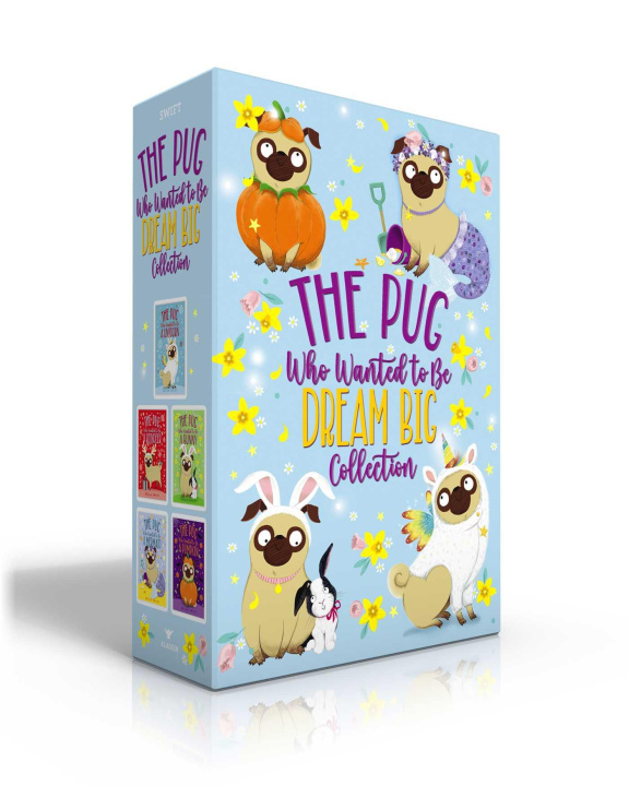 Carte The Pug Who Wanted to Be Dream Big Collection (Boxed Set): The Pug Who Wanted to Be a Unicorn; The Pug Who Wanted to Be a Reindeer; The Pug Who Wanted 