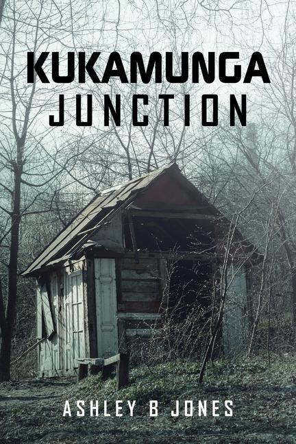 Knjiga Kukamunga Junction Ashley B Jones