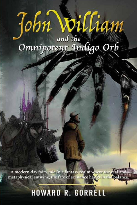 Boek John William and the Omnipotent Indigo Orb HOWARD R. GORRELL