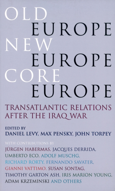 E-book Old Europe, New Europe, Core Europe Daniel Levy