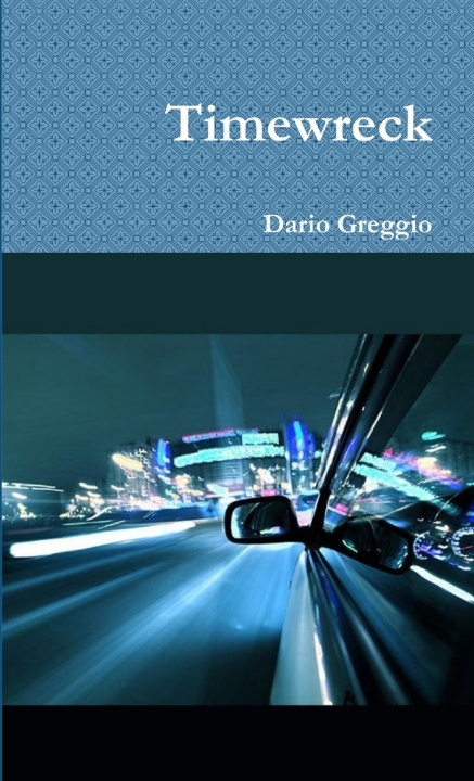 Knjiga Timewreck Dario Greggio