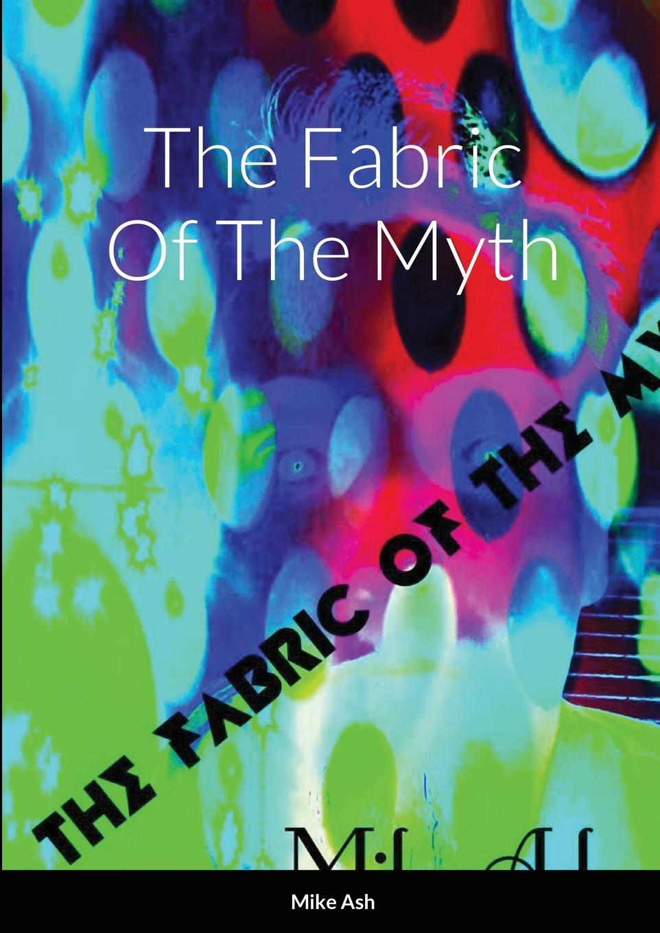 Knjiga The Fabric Of The Myth Mike Ash