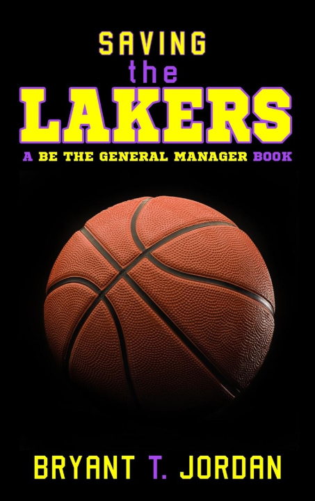 Buch Saving the Lakers Bryant T. Jordan